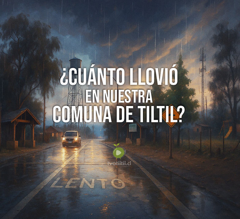 Precipitaciones de hoy Lunes 16 de Junio en la Comuna de Tiltil